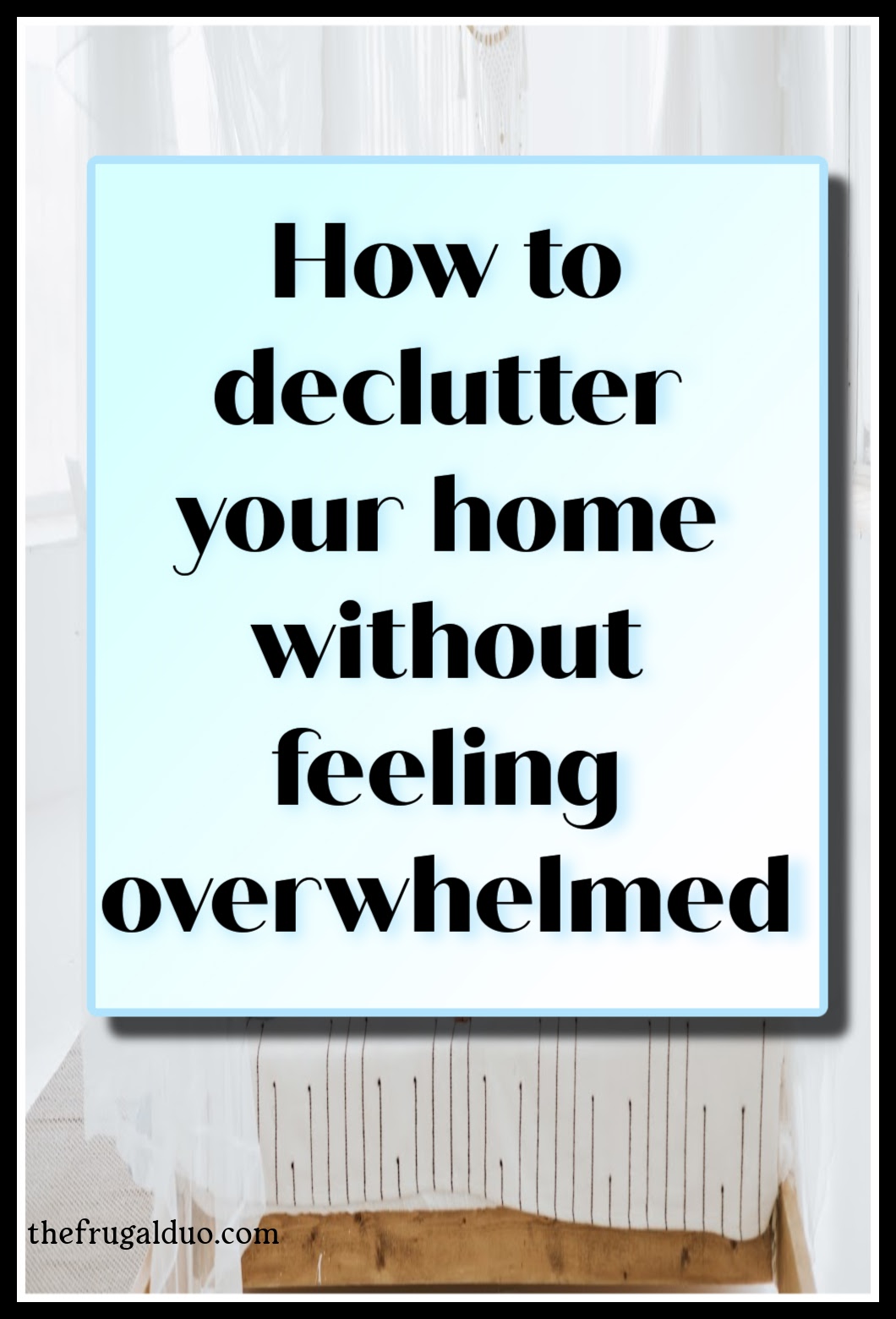 How to Declutter Your Home and Find Serenity