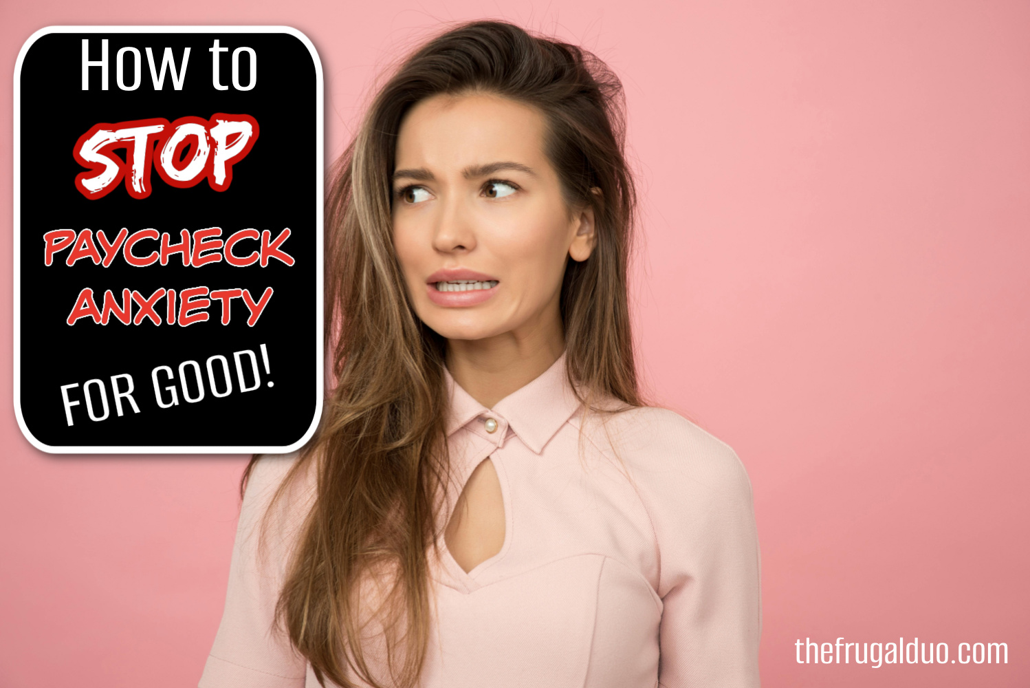How to quickly stop paycheck anxiety for good!